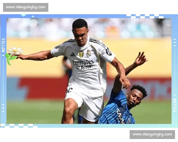 阿诺德：英语沟通加速皇马融入，战术适应仍需时间